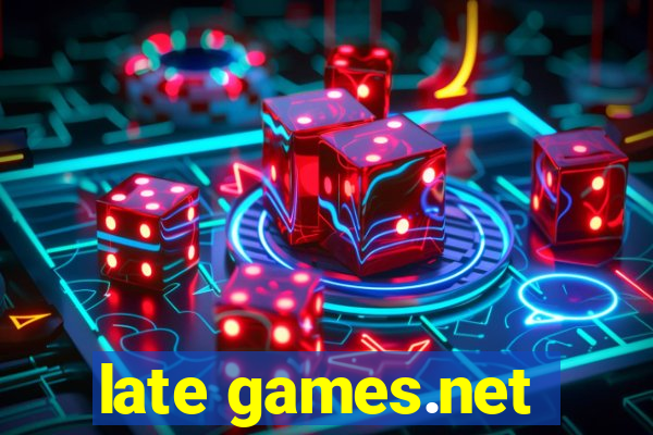 late games.net